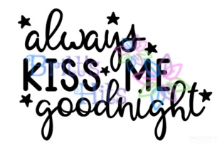 Download Always Kiss Me Goodnight Svg, Love Svg, Nursery Svg - Love Collection
