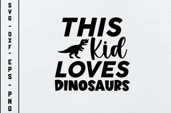 Download This Kid Loves Dinosaurs Svg - Love Collection